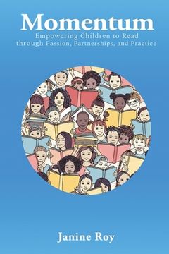 portada Momentum: Empowering Children to Read Through Passion, Partnerships and Practice (en Inglés)
