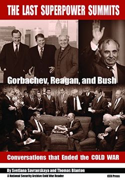 portada The Last Superpower Summits-Reagan, Gorbachev and Bush at the End of the Cold War (National Security Archive Cold War Reader) (National Security Archive Cold War Readers)