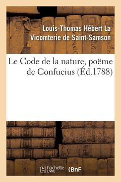 portada Le Code de la nature, poëme de Confucius (en Francés)