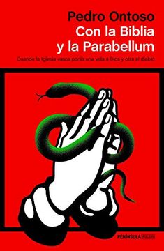 portada Con la Biblia y la Parabellum: Cuando la Iglesia Vasca Ponía una Vela a Dios y Otra al Diablo (Atalaya) (in Spanish)