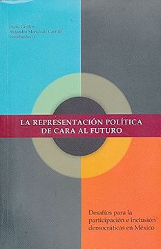 portada Representacion Politica de Cara al Futuro, la. Desafios Para la Participacion e Inclusion Democraticas en Mexico (in Spanish)