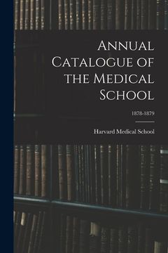 portada Annual Catalogue of the Medical School; 1878-1879 (en Inglés)