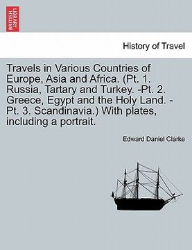 portada travels in various countries of europe, asia and africa. (pt. 1. russia, tartary and turkey. -pt. 2. greece, egypt and the holy land. -pt. 3. scandina