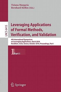 portada leveraging applications of formal methods, verification, and validation: 4th international symposium on leveraging applications, isola 2010, heraklion (en Inglés)