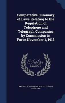 portada Comparative Summary of Laws Relating to the Regulation of Telephone and Telegraph Companies by Commission in Force November 1, 1913