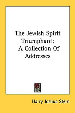 portada the jewish spirit triumphant: a collection of addresses (en Inglés)