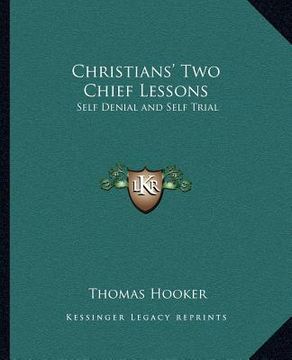 portada christians' two chief lessons: self denial and self trial (en Inglés)