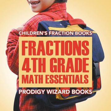 portada Fractions 4th Grade Math Essentials: Children's Fraction Books (en Inglés)