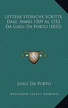 portada Lettere Storiche Scritte Dall' Anno 1509 Al 1512 Da Luigi Da Porto (1832) (en Italiano)