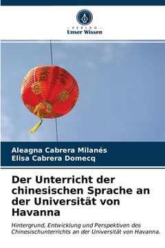 portada Der Unterricht der chinesischen Sprache an der Universität von Havanna (en Alemán)