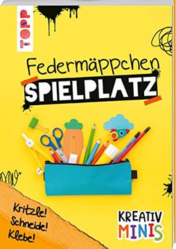 portada Kreativ Minis Federmäppchen Spielplatz: Kritzle! Schneide! Klebe! Witzige Ideen für Stifte, Schere und co. (en Alemán)