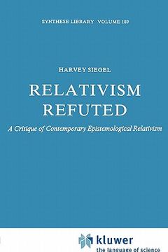 portada relativism refuted: a critique of contemporary epistemological relativism (in English)