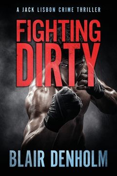 portada Fighting Dirty: A Jack Lisbon Crime Thriller
