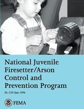 portada National Juvenile Firesetter/Arson Control and Prevention Program