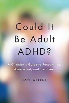 portada Could it be Adult Adhd? A Clinician'S Guide to Recognition, Assessment, and Treatment (in English)