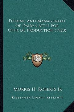 portada feeding and management of dairy cattle for official production (1920) (en Inglés)
