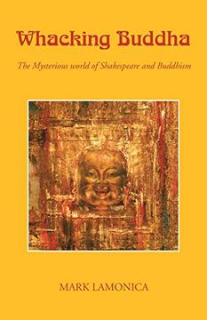 portada Whacking Buddha: The Mysterious World of Shakespeare and Buddhism (en Inglés)