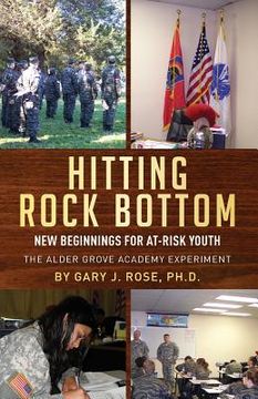 portada Hitting Rock Bottom: New Beginnings for At-risk Youth (en Inglés)