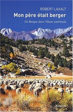 portada Mon Père Était Berger: Un Basque Dans L'Ouest Américain (en Francés)