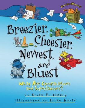 portada breezier, cheesier, newest, and bluest: what are comparatives and superlatives?