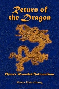 portada return of the dragon: china's wounded nationalism (en Inglés)
