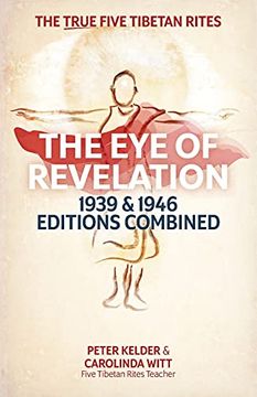 portada The eye of Revelation 1939 & 1946 Editions Combined: The True Five Tibetan Rites (en Inglés)