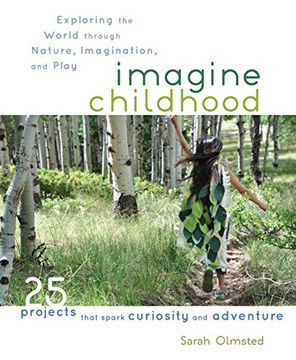 portada Imagine Childhood: Exploring the World Through Nature, Imagination, and Play