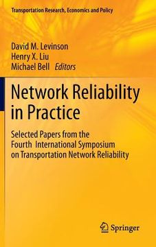 portada network reliability in practice: selected papers from the fourth international symposium on transportation network reliability (en Inglés)