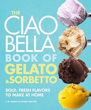 portada The Ciao Bella Book of Gelato and Sorbetto (libro en Inglés)