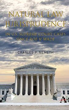portada Natural law Jurisprudence in U. S. Supreme Court Cases Since roe v. Wade (Anthem Studies in Law, Ethics and Jurisprudence) (en Inglés)