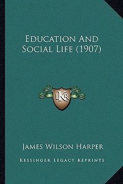 portada education and social life (1907) (en Inglés)