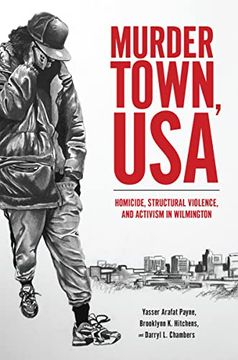 portada Murder Town, Usa: Homicide, Structural Violence, and Activism in Wilmington (Critical Issues in Crime and Society) (en Inglés)