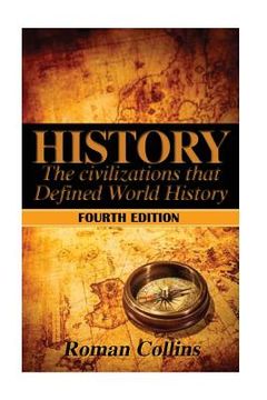 portada History: The Ancient Civilizations That Defined World History (en Inglés)