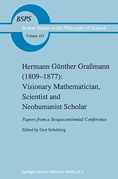 portada Hermann Gunther Grassmann (1809-1877): Visionary Mathematician, Scientist and Neohumanist Scholar (Boston Studies in the Philosophy and History of Science) (en Inglés)
