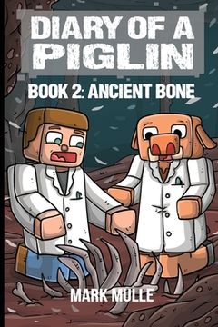 portada Diary of a Piglin Book 2: Ancient Bone (en Inglés)