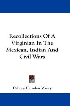 portada recollections of a virginian in the mexican, indian and civil wars (en Inglés)
