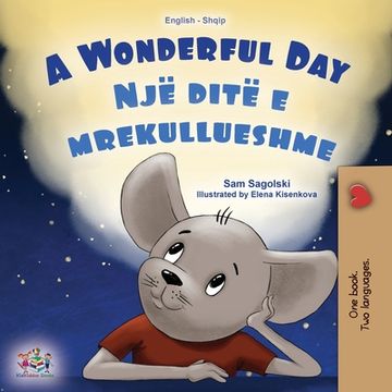 portada A Wonderful Day (English Albanian Bilingual Children's Book)