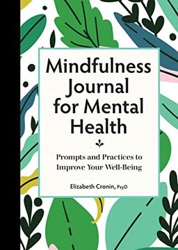 portada Mindfulness Journal for Mental Health: Prompts and Practices to Improve Your Well-Being 