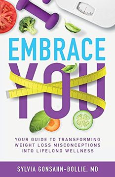 portada Embrace You: Your Guide to Transforming Weight Loss Misconceptions Into Lifelong Wellness (in English)