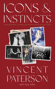 portada Icons and Instincts: Choreographing and Directing Entertainment'S Biggest Stars (in English)