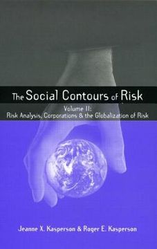 portada the social contours of risk: volume ii: risk analysis, corporations and the globalization of risk