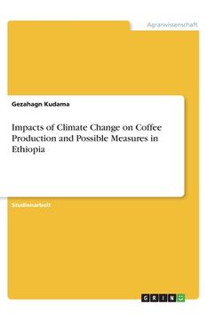 portada Impacts of Climate Change on Coffee Production and Possible Measures in Ethiopia (en Alemán)