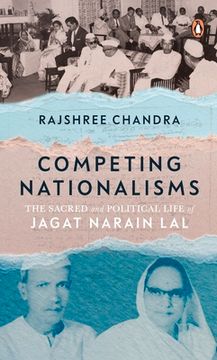 portada Competing Nationalisms: The Sacred and Political Life of Jagat Narain Lal (en Inglés)