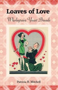 portada Loaves of Love: Wholegrain Yeast Breads (en Inglés)