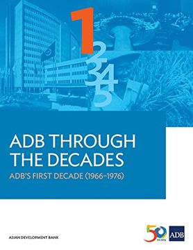 portada ADB Through the Decades: ADB's First Decade (1966-1976)
