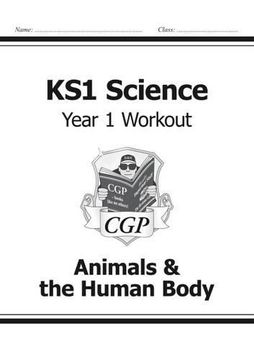 portada KS1 Science Year One Workout: Animals & the Human Body (CGP KS1 Science) (en Inglés)