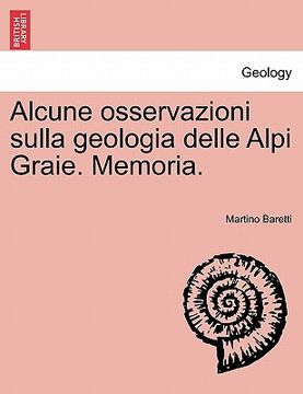 portada Alcune Osservazioni Sulla Geologia Delle Alpi Graie. Memoria. (en Italiano)
