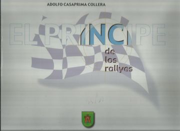 portada El Principe de los Rallyes: Historia del Rallye Ciudad de Oviedo- Principe de Asturias (1964-1998)