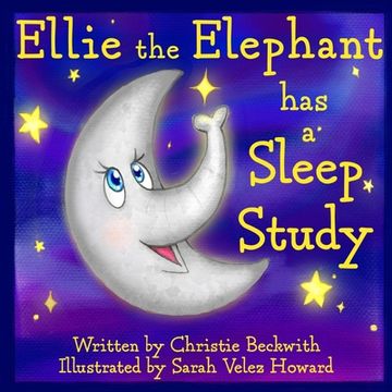 portada Ellie the Elephant Has a Sleep Study (en Inglés)