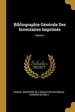 portada Bibliographie Générale Des Inventaires Imprimés; Volume 1 (en Francés)